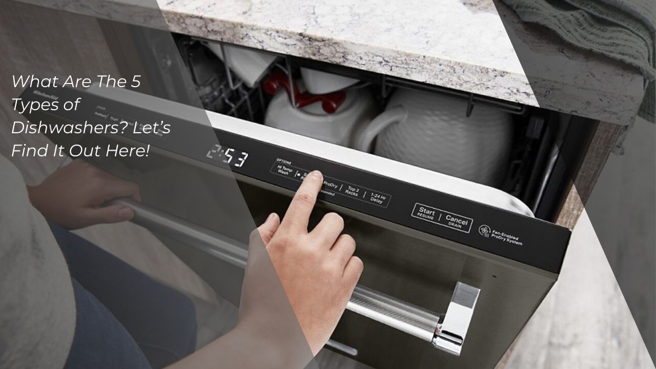 types of Dishwashers