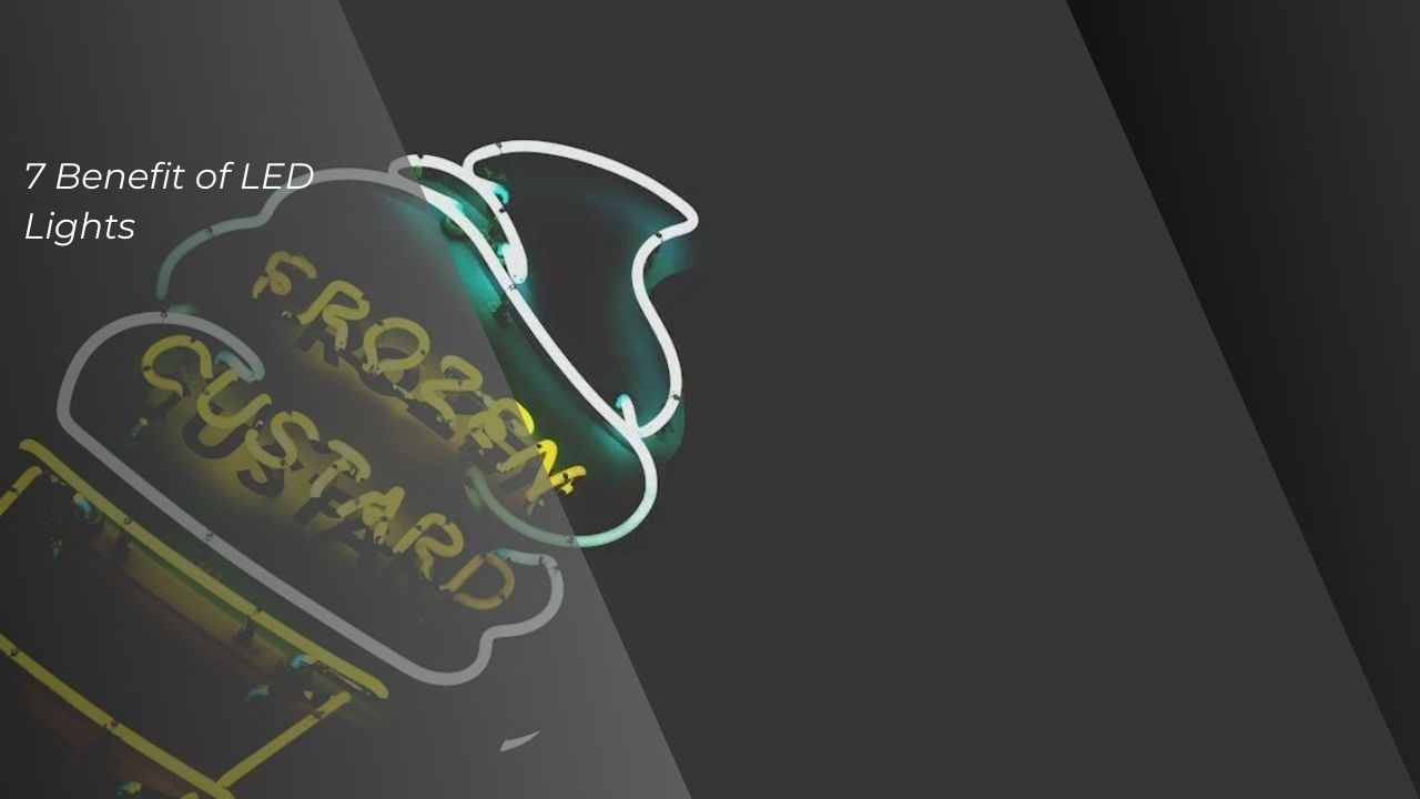 7 Benefits of LED Lights