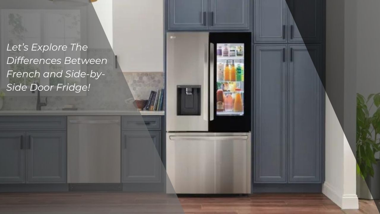 difference between French Door and Side by Side Door fridge