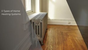 Types of Home Heating Systems