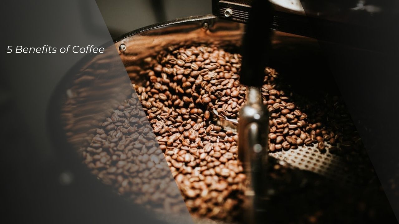 5 Benefits of Coffee