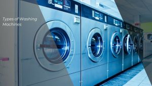 Types of Washing Machines
