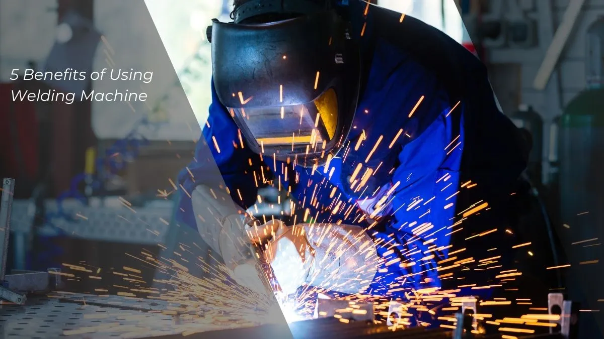 Benefits of Using Welding Machine