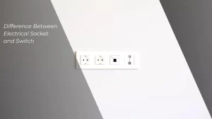 Difference Between Electrical Socket and Switch
