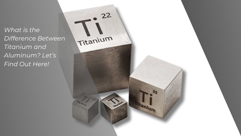 Difference Between Titanium and Aluminum