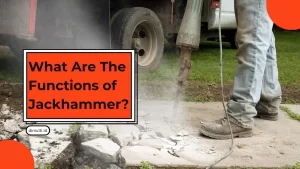 functions of jackhammer