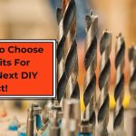 How to Choose Drill Bits