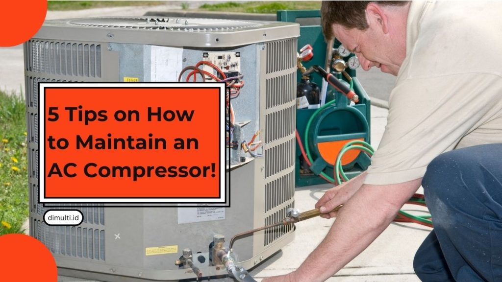 5 Tips on How to Maintain an AC Compressor