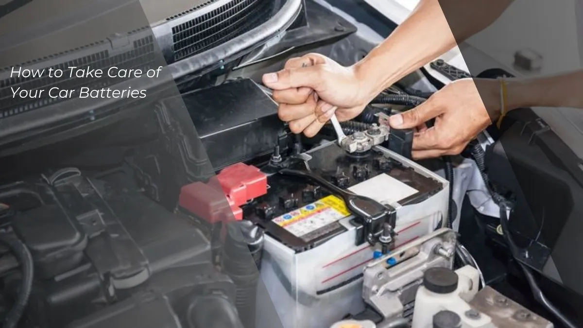 How to Take Care of Your Car Batteries