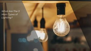 Main Types of Lighting