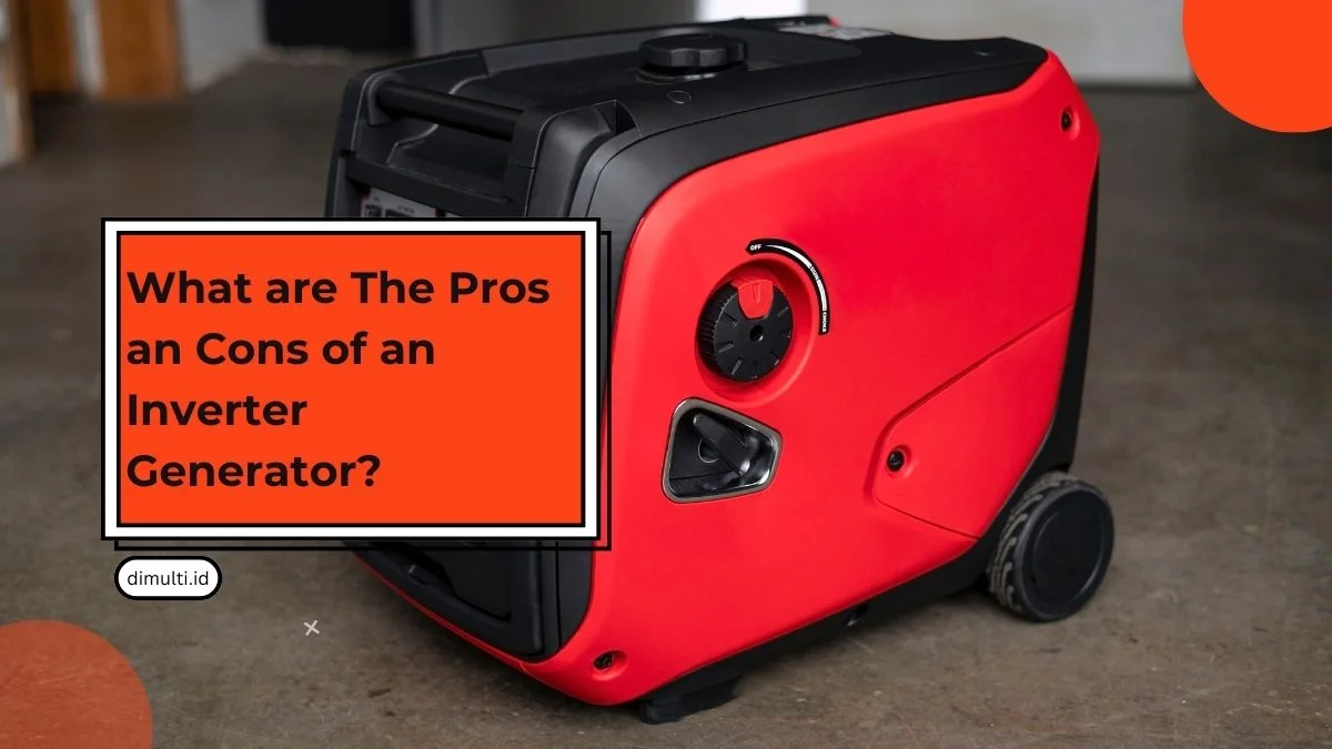 Pros and Cons of Inverter Generator