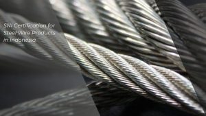 SNI Certification for Steel Wire