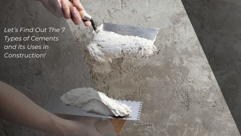 7 Types of Cements and Its Uses