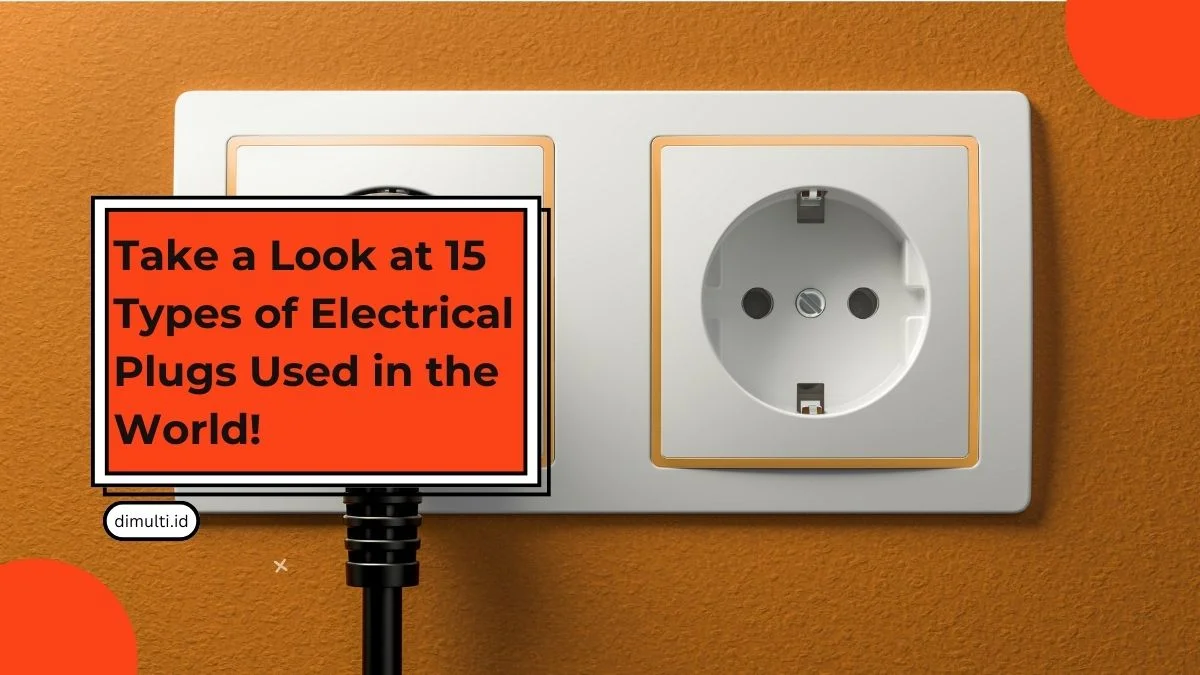 15 Types of Electrical Plugs Used Around The World