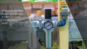 What is an Air Filter Regulator