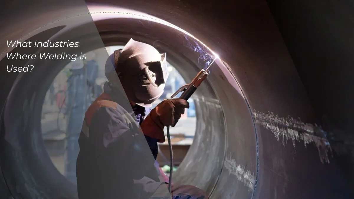 What Industries Where Welding is Used?