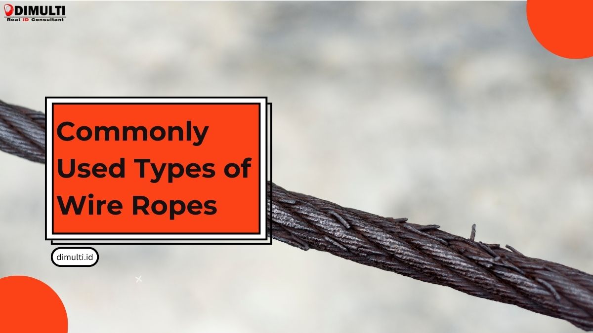 Commonly Used Types of Wire Ropes