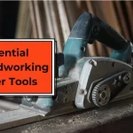 Essential Woodworking Power Tools