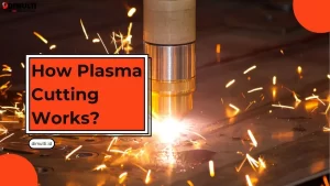 How Plasma Cutting Works