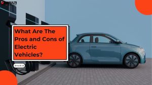 Pros and Cons of Electric Vehicles