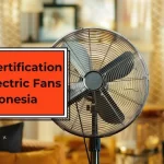 SNI Certification for Electric Fans in Indonesia