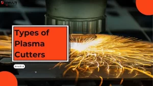 Types of Plasma Cutters