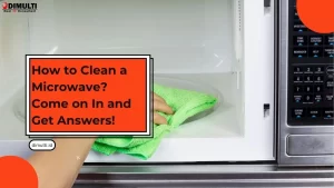 How to Clean a Microwave