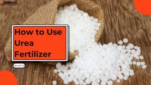 How to Use Urea Fertilizer