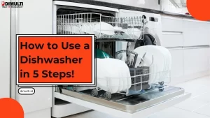 How to Use a Dishwasher