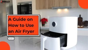 How to Use an Air Fryer