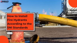 How to Install Fire Hydrants According to the SNI Standards