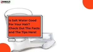Is Salt Water Good For Your Hair