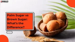 Palm Sugar vs Brown Sugar