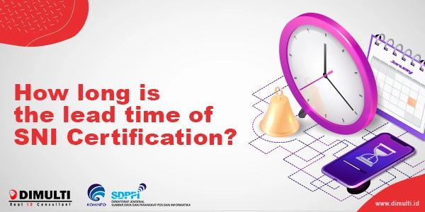 SNI Certification Lead Time and Flow-Chart