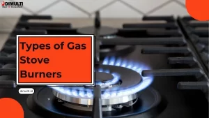 Types of Gas Stove Burners