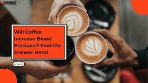 Will Coffee Increase Blood Pressure