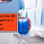 Can You Use HE Detergent in a Regular Washer