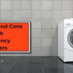 Pros and Cons of High Efficiency Washers