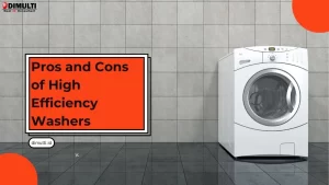 Pros and Cons of High Efficiency Washers