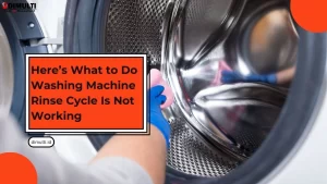 Washing Machine Rinse Cycle Is Not Working