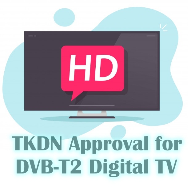 TKDN Approval for DVB-T2 Digital TV Products
