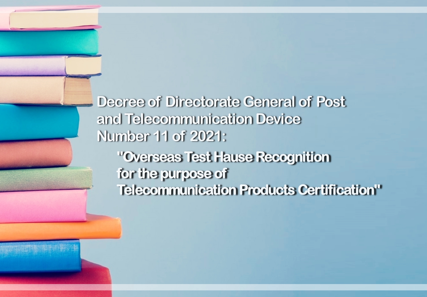 Directorate General of Post and Information Technology (SDPPI) Decree Number 11 Of 2021