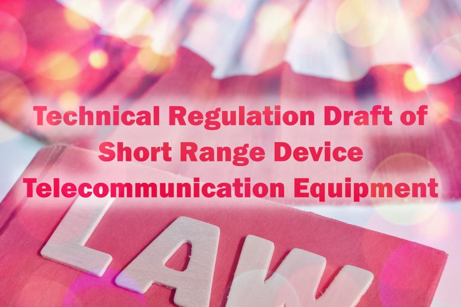 Technical Regulation Draft of Short Range Device Telecommunication Equipment