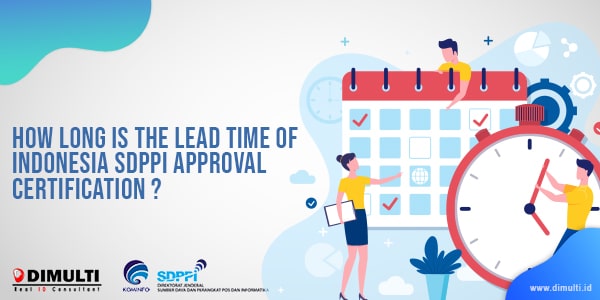 lead time of Indonesia SDPPI Approval