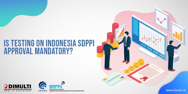 testing on Indonesia SDPPI Approval Mandatory