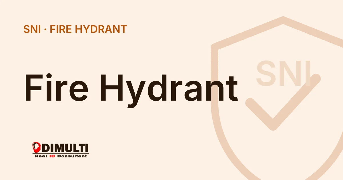 How to Install Fire Hydrants According to the SNI Standards