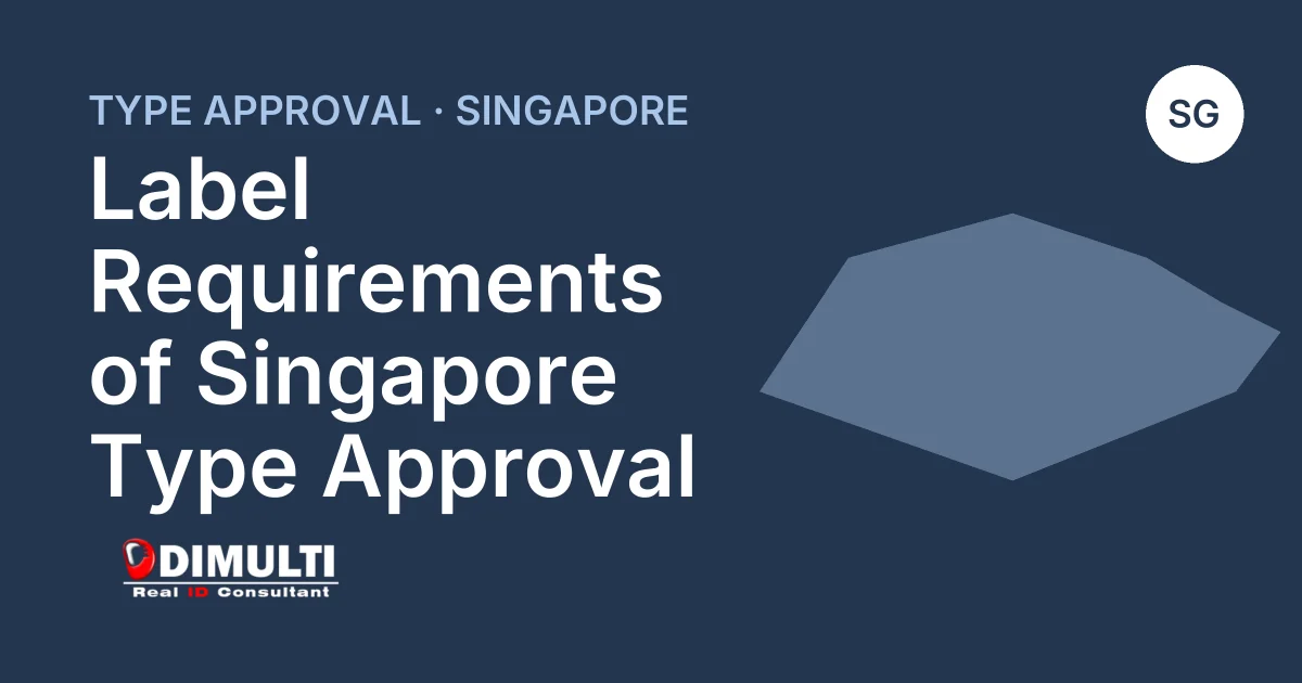 Label Requirements of Singapore Type Approval