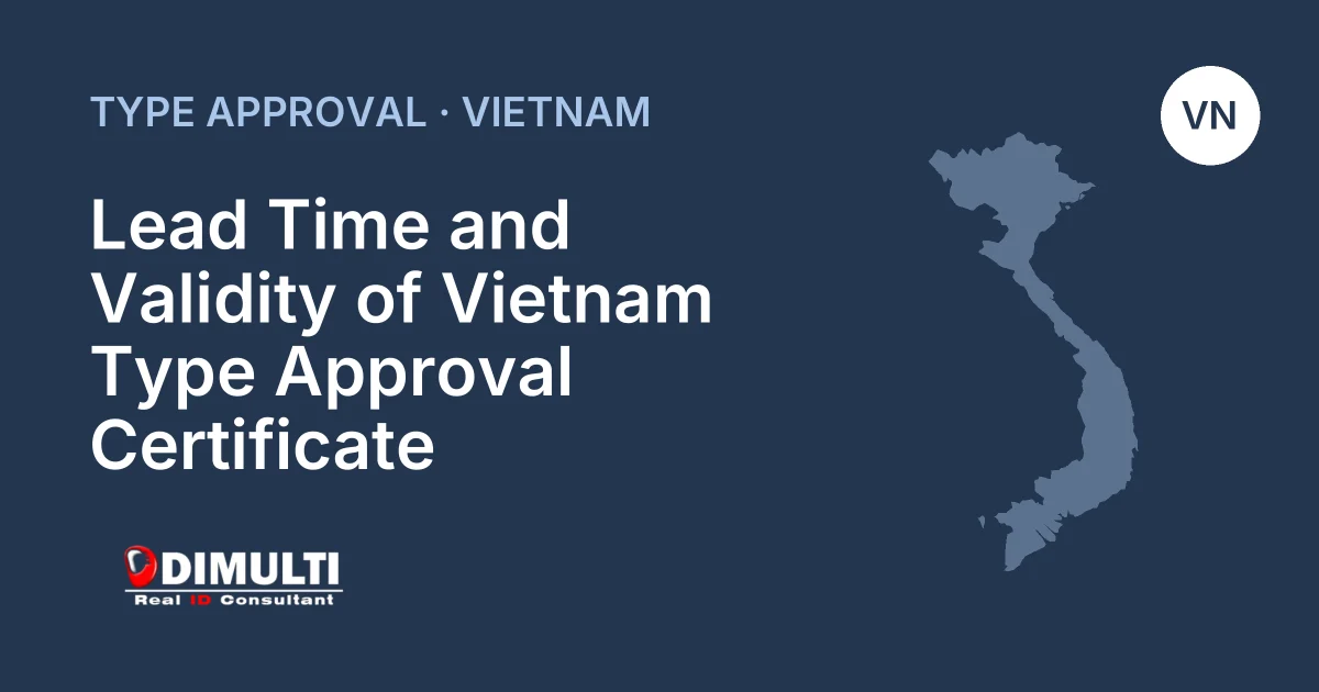 Lead Time and Validity of Vietnam Type Approval Certificate